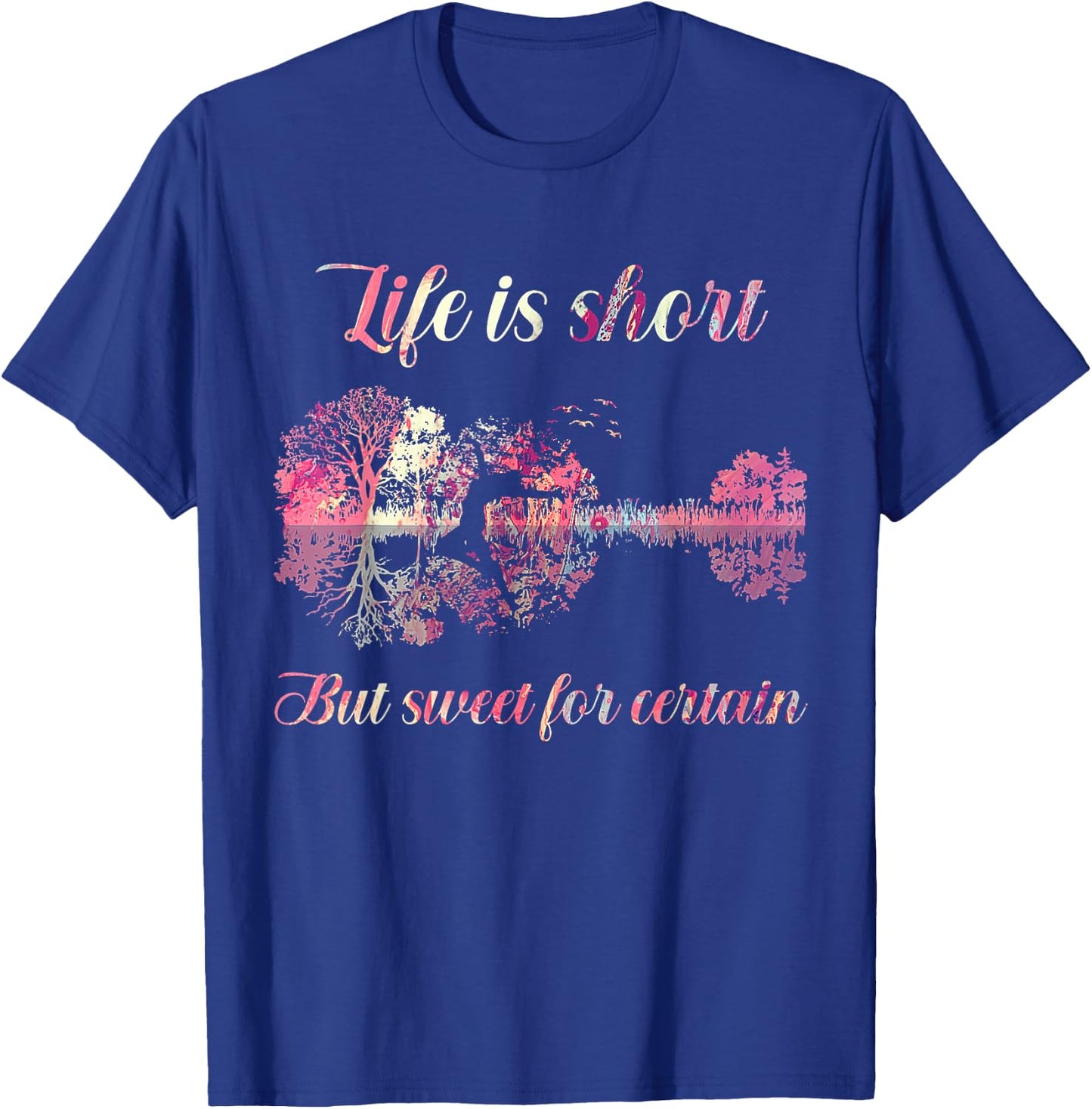 Life is Short But Sweet for Certain Guitar T-Shirt - T-Shirt | Royal