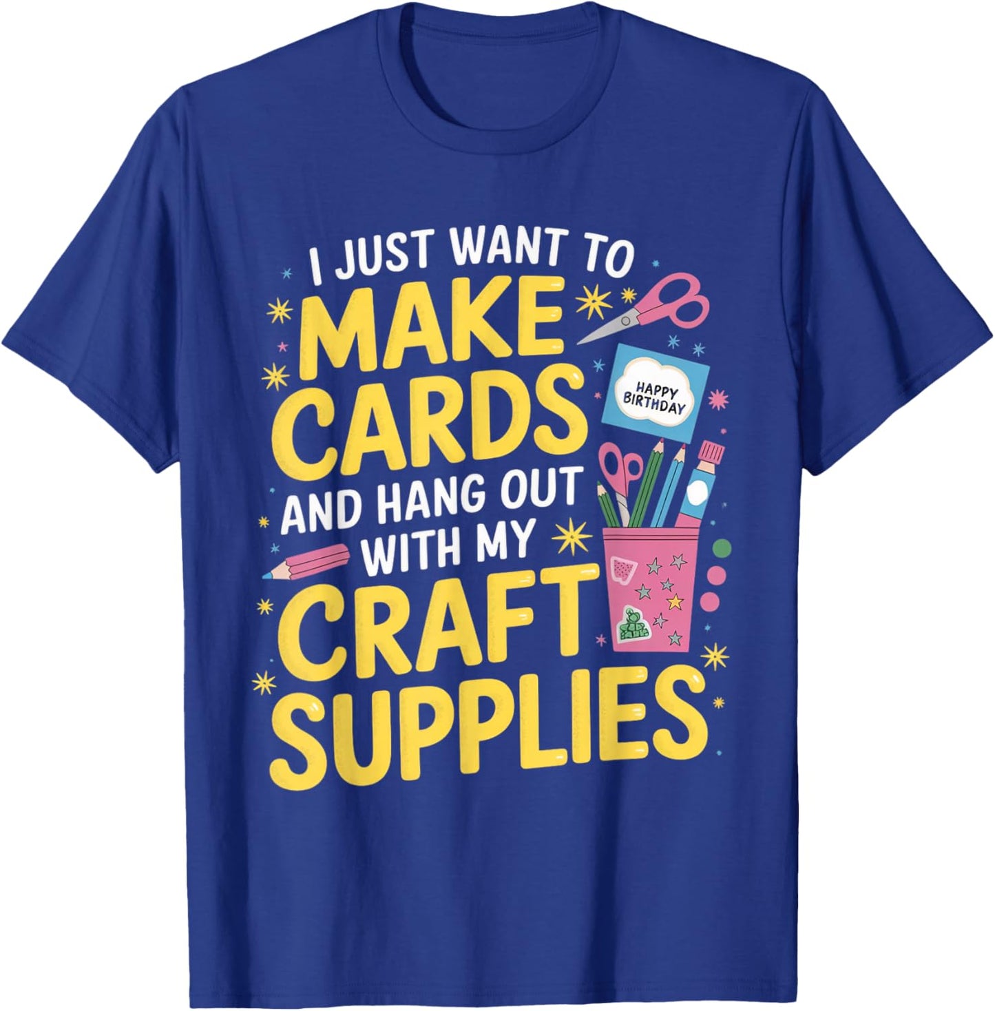 Want To Make Cards Cardmaking Crafter Scrapbook Card Maker T-Shirt - T-Shirt | Royal