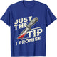Just The Tip, I Promise Horror Movie Lover Funny Halloween T-Shirt - T-Shirt | Royal