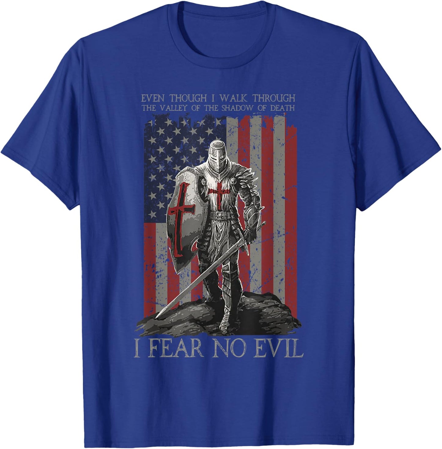 Even Though I Walk Through The Valley Of The Shadow Of Death T-Shirt - T-Shirt | Royal