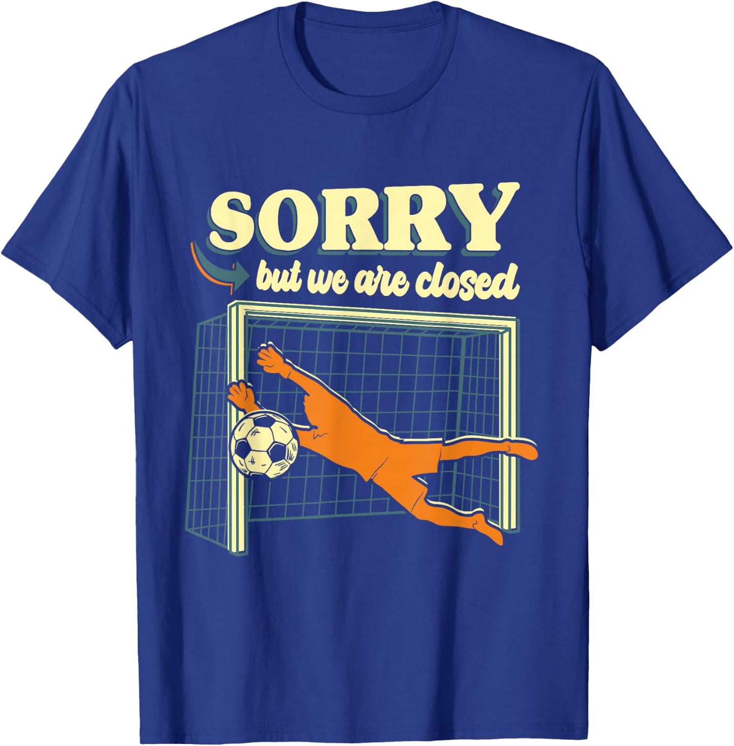 Funny Goalkeeper Soccer Goalie Defender Goaltender T-Shirt - T-Shirt | Royal