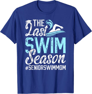 Last Swim Season Swim Senior Mom Swimming Senior Mama T-Shirt - T-Shirt | Royal