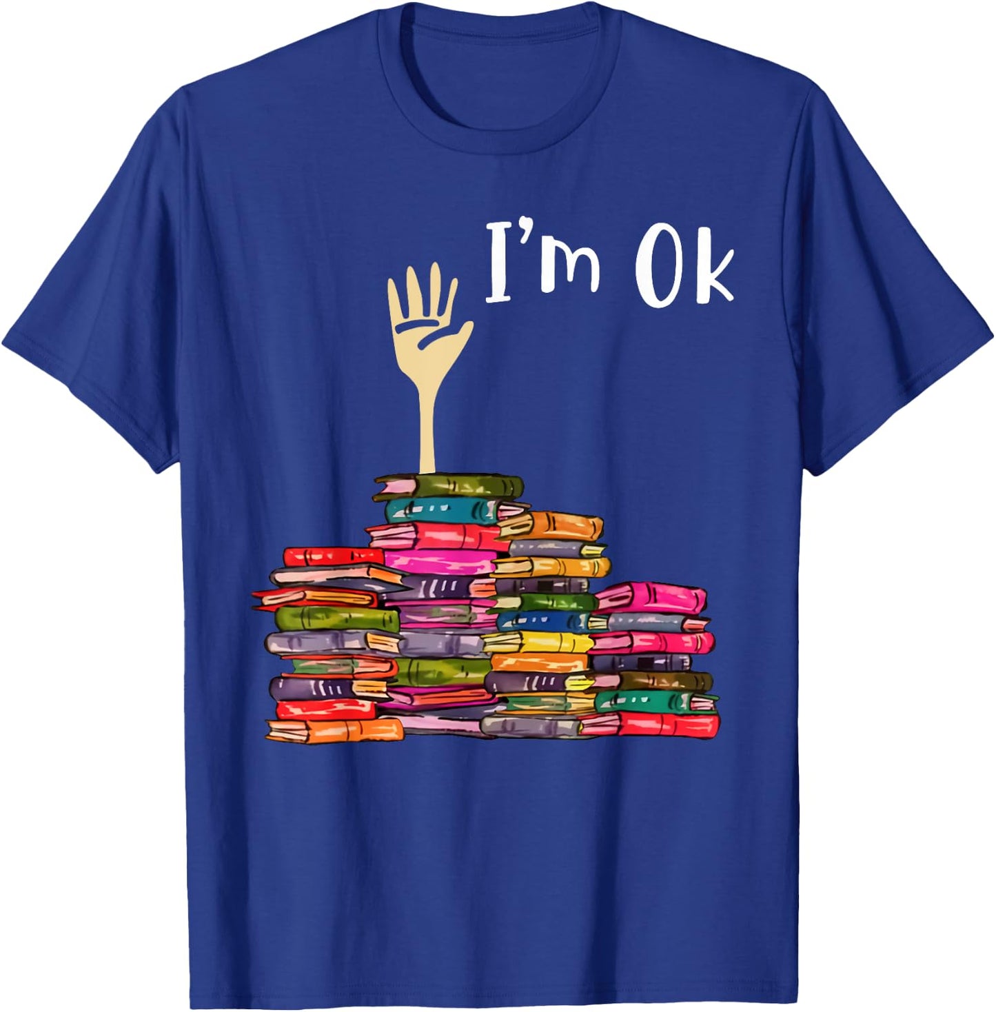 I'm OK Book T-Shirt - T-Shirt | Royal
