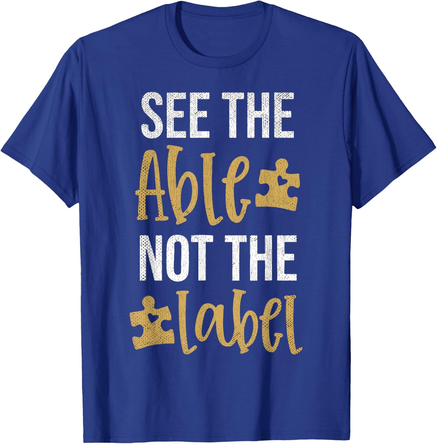 See The Able Not The Label Autism Awareness Day Teacher T-Shirt - T-Shirt | Royal