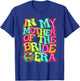 Disco Groovy In My Mother Of The Bride Era T-Shirt - T-Shirt | Royal