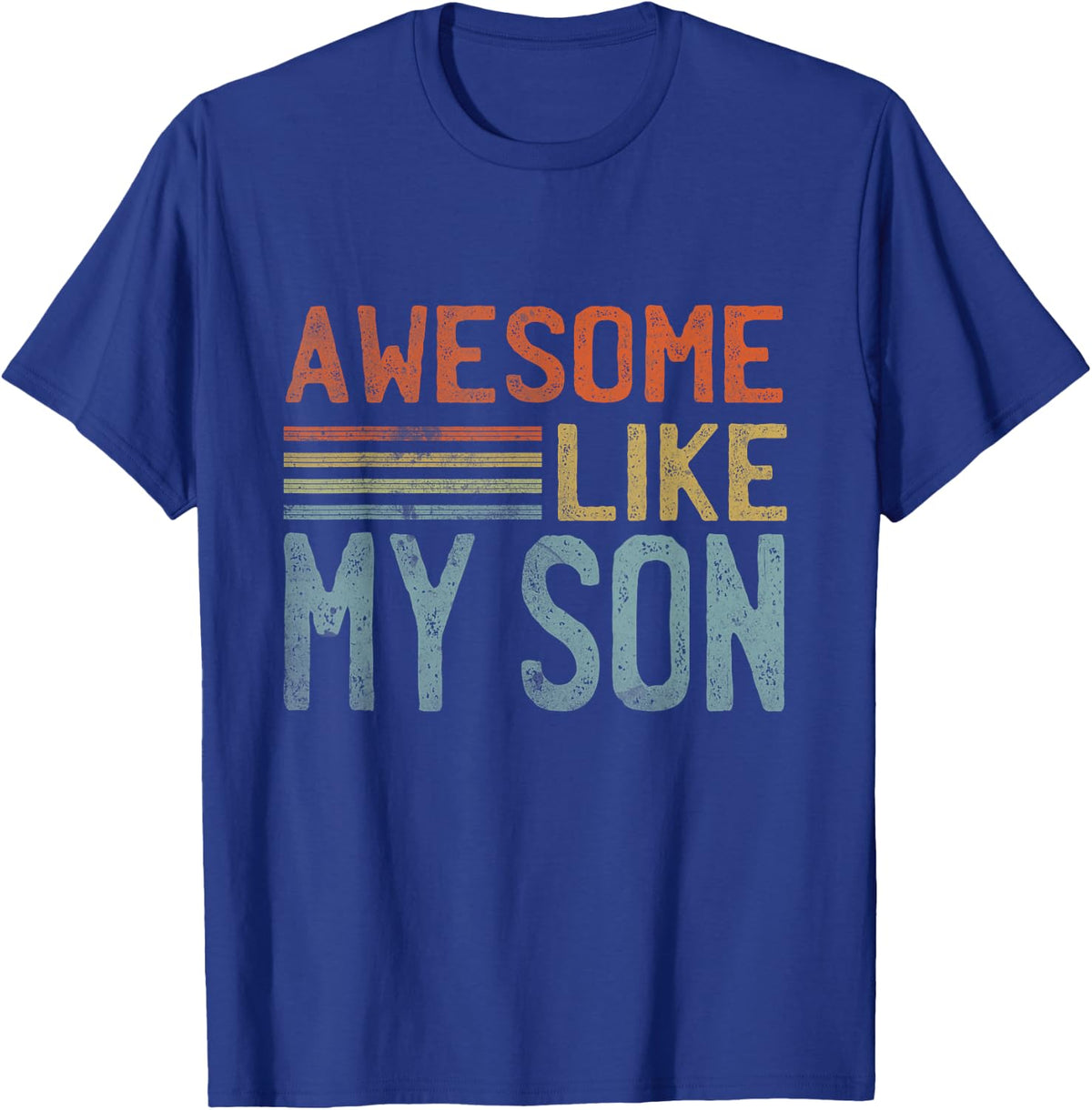 Fathers Day Gift Funny Dad Shirts Awesome Like My Son T-Shirt - T-Shirt | Royal
