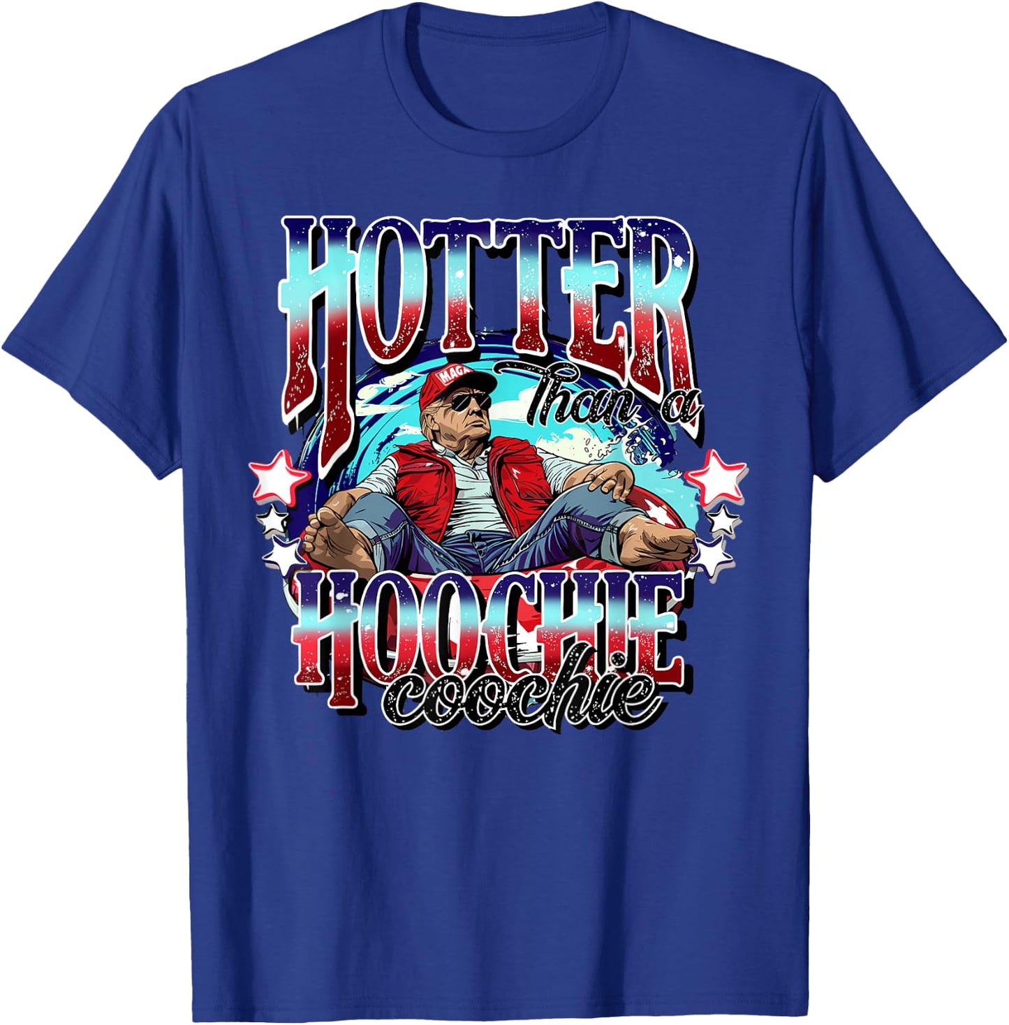 Hotter Than A Hoochie Coochie T-Shirt - T-Shirt | Royal