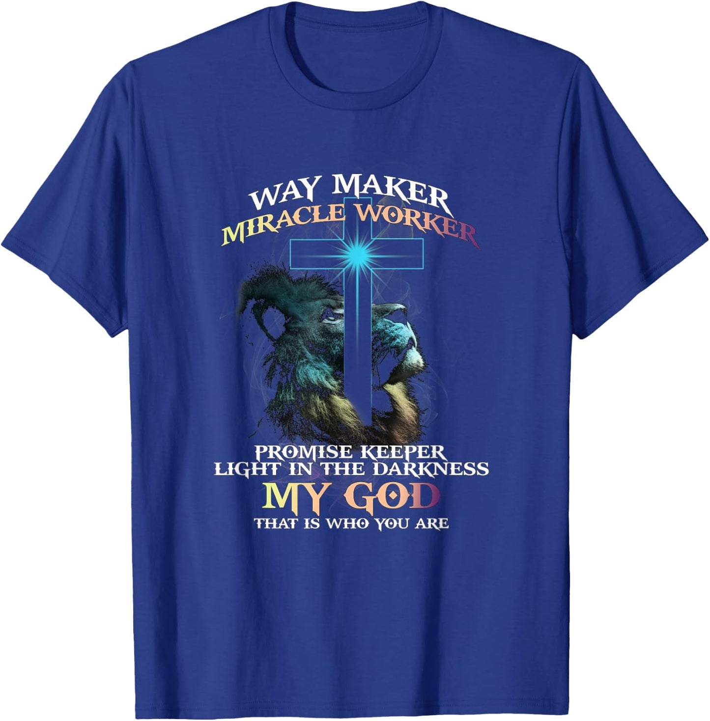 Way Maker Miracle Worker Promise Keeper Light In Darkness T-Shirt - T-Shirt | Royal