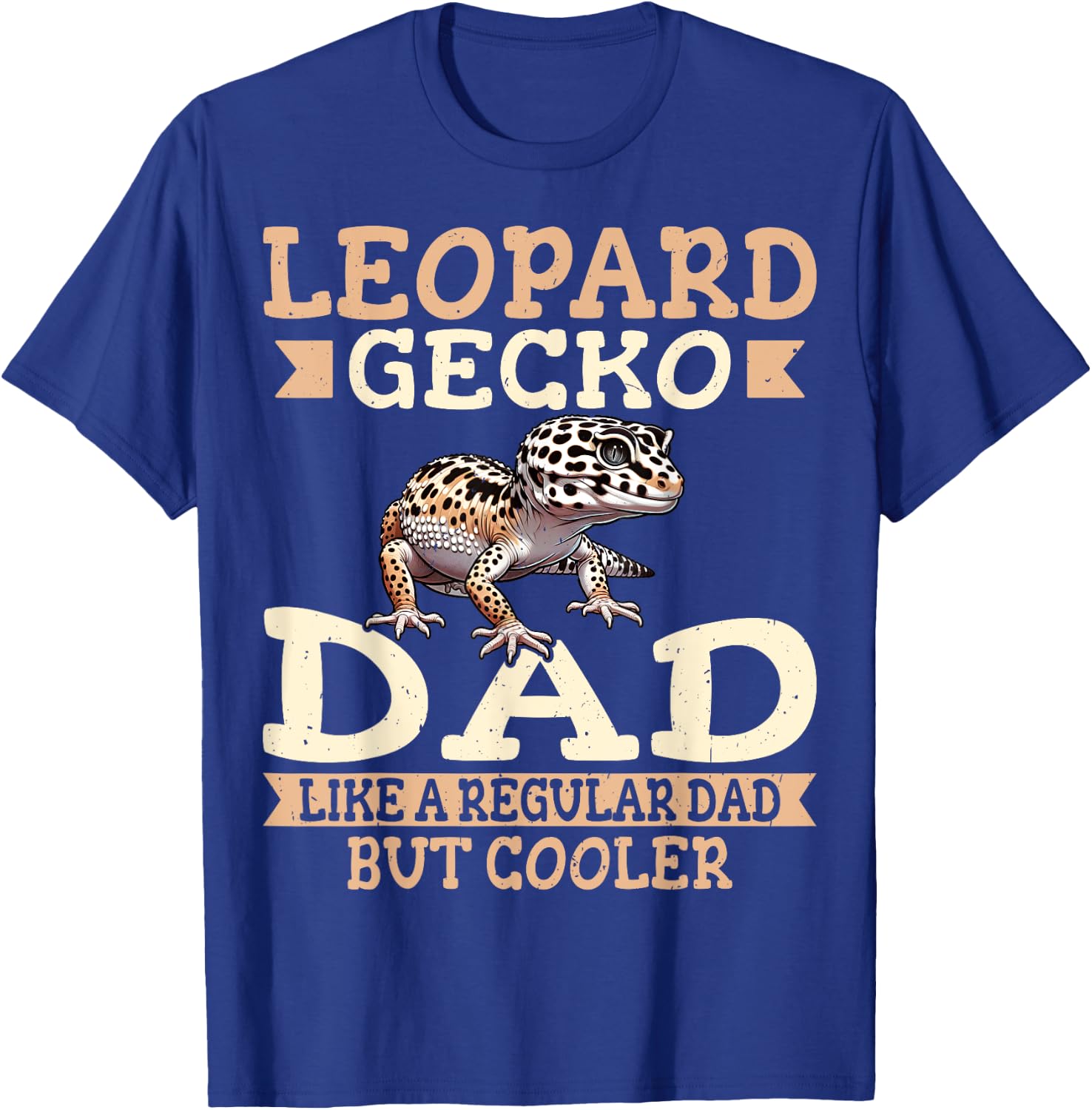 Leopard Gecko Lover - Leopard Gecko Dad Like A Regular Dad T-Shirt - T-Shirt | Royal
