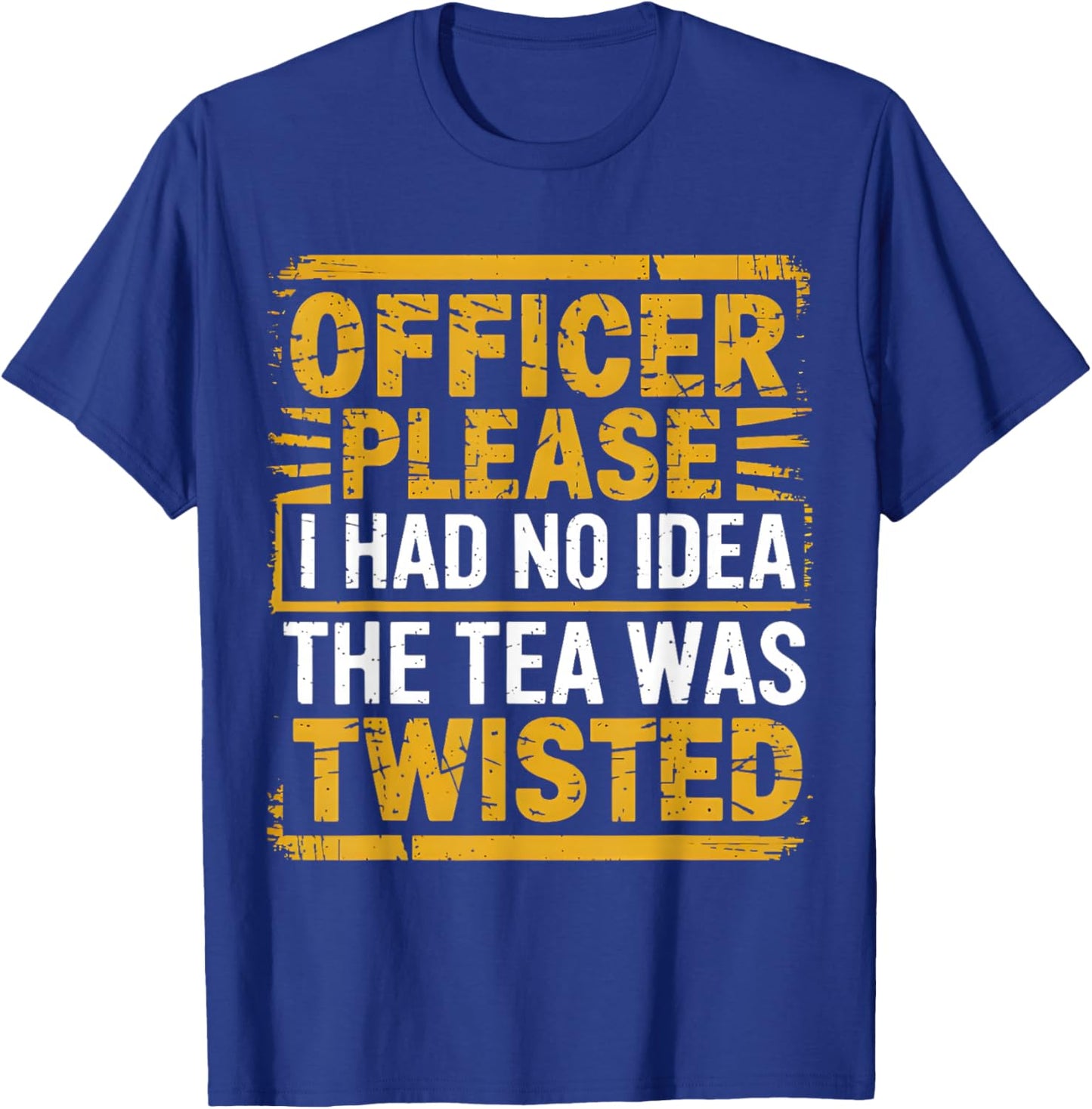 Retro Officer Please I Had No Idea The Tea Was Twisted Funny T-Shirt - T-Shirt | Royal
