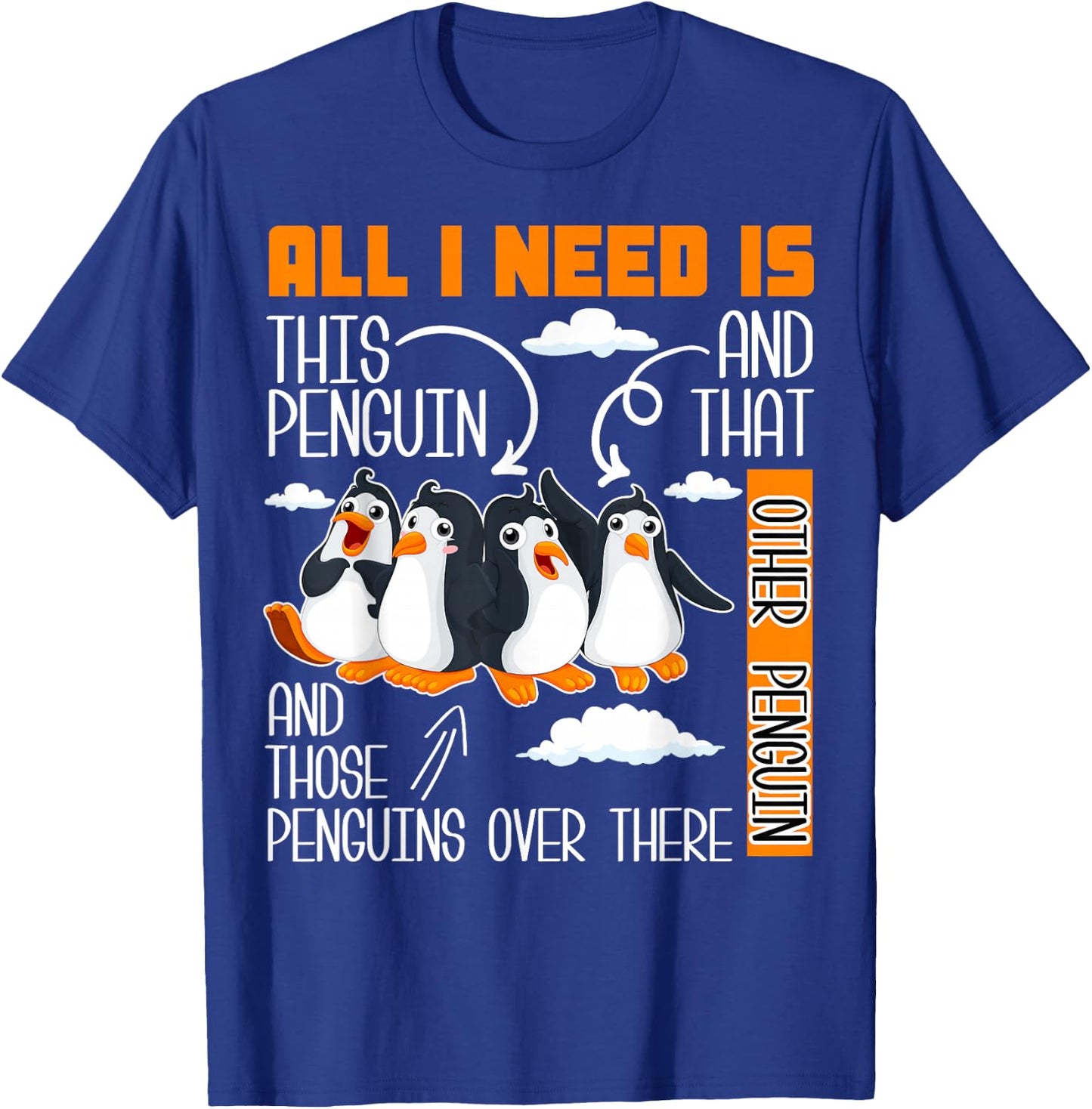 All I Need is This Penguin and That Other Penguin Cute Small T-Shirt - T-Shirt | Royal