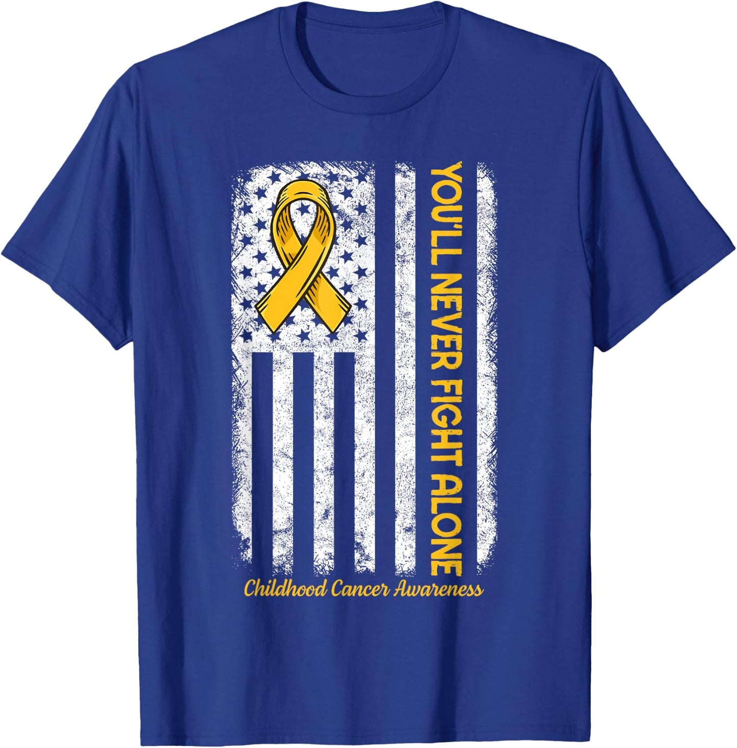 You'll Never fight Alone Flag Childhood Cancer Awareness T-Shirt - T-Shirt | Royal