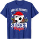 Funny Santa's Favorite Soccer Player Christmas Soccer T-Shirt - T-Shirt | Royal