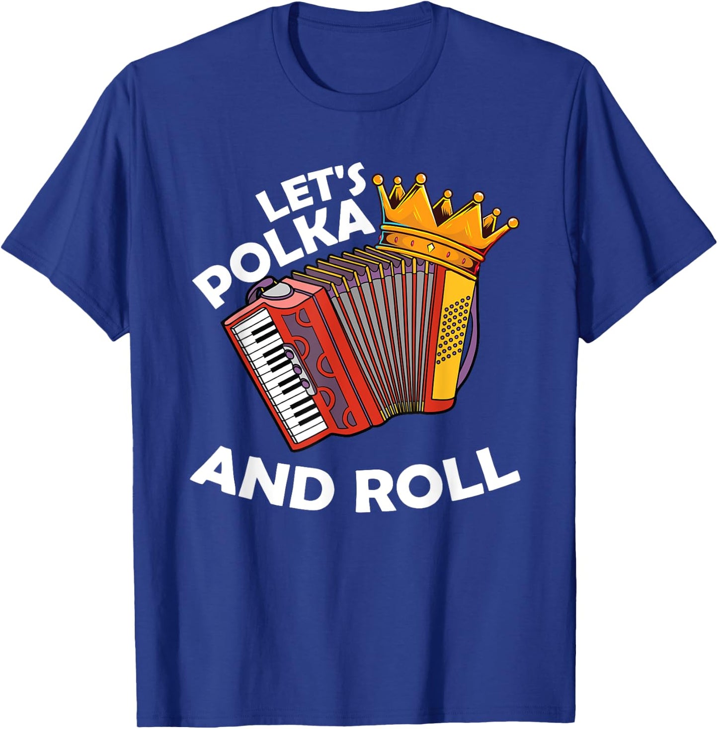 Polka Music Lover Accordion Musician I Love Polka Music T-Shirt - T-Shirt | Royal