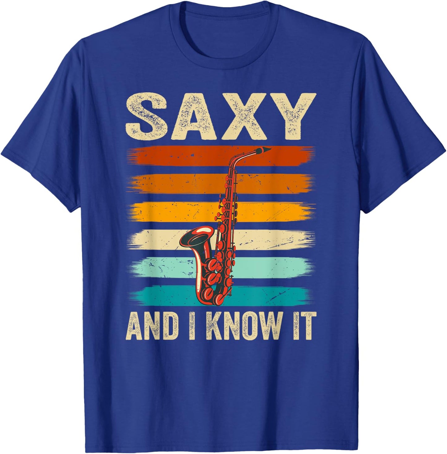 Funny Saxophonist - Saxy And I Know It T-Shirt - T-Shirt | Royal