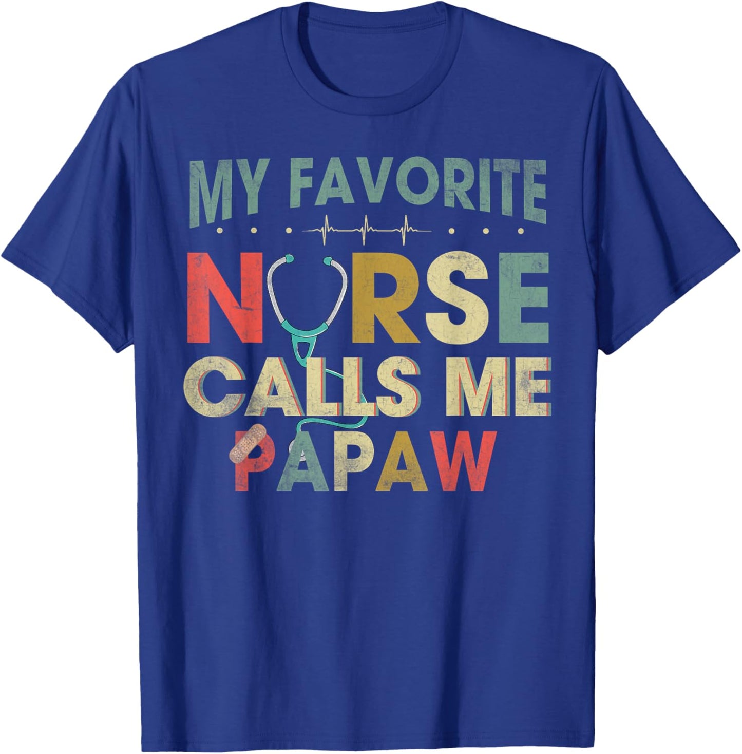 Vintage My Favorite Nurse Calls Me Papaw Funny Fathers Day T-Shirt - T-Shirt | Royal