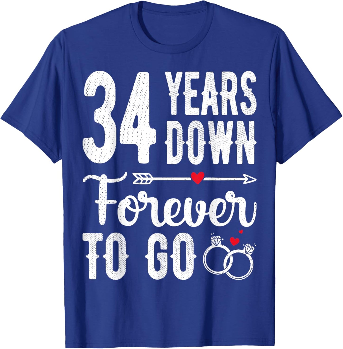 34th Wedding Anniversary - 34 Years Down Forever To Go T-Shirt - T-Shirt | Royal