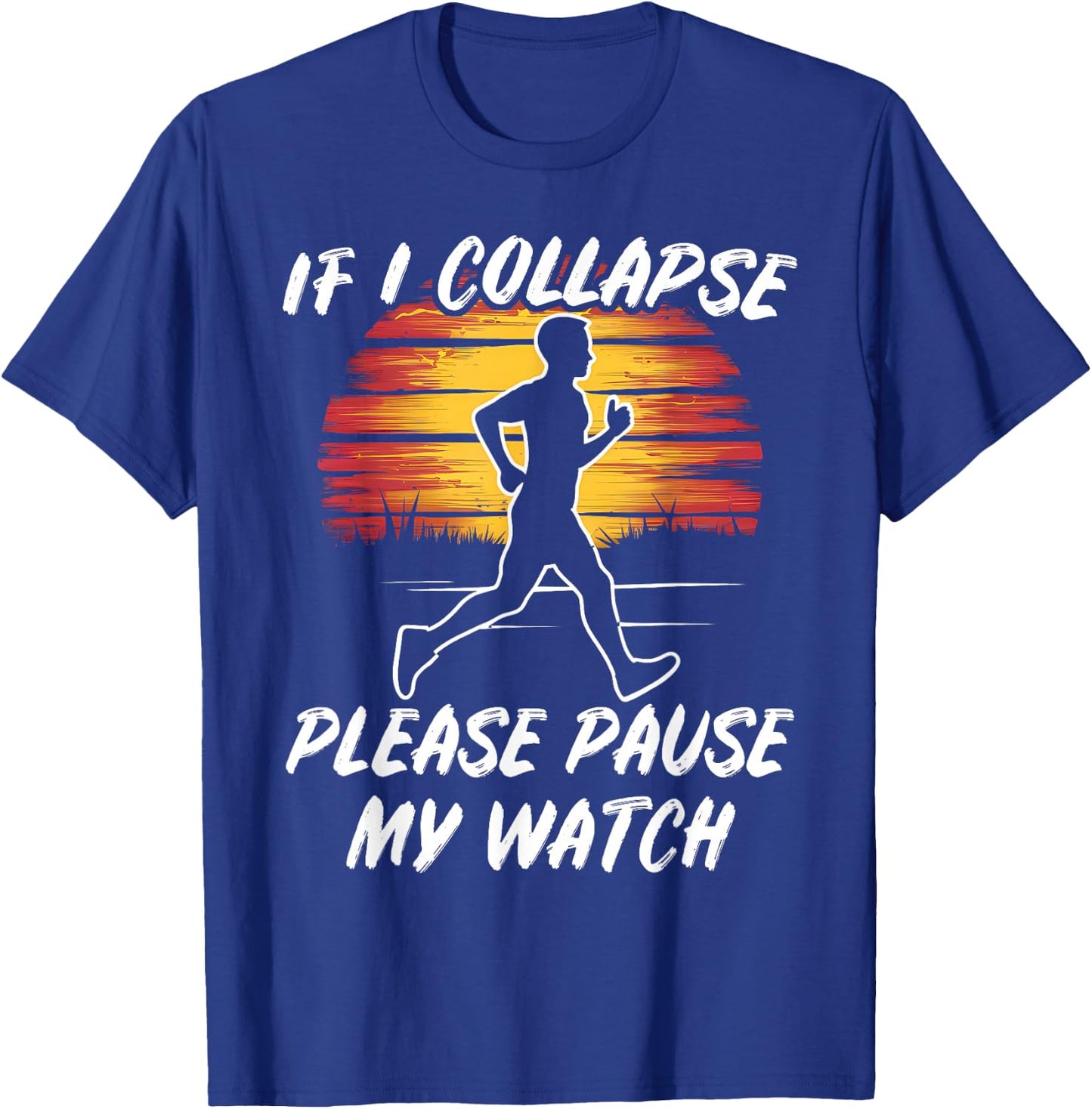 Fun Running If I collpase Retro Jogging Gift: & T-Shirt - T-Shirt | Royal