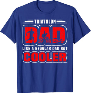 Triathlon Dad Like A Regular Dad But Cooler - Triathlete T-Shirt - T-Shirt | Royal