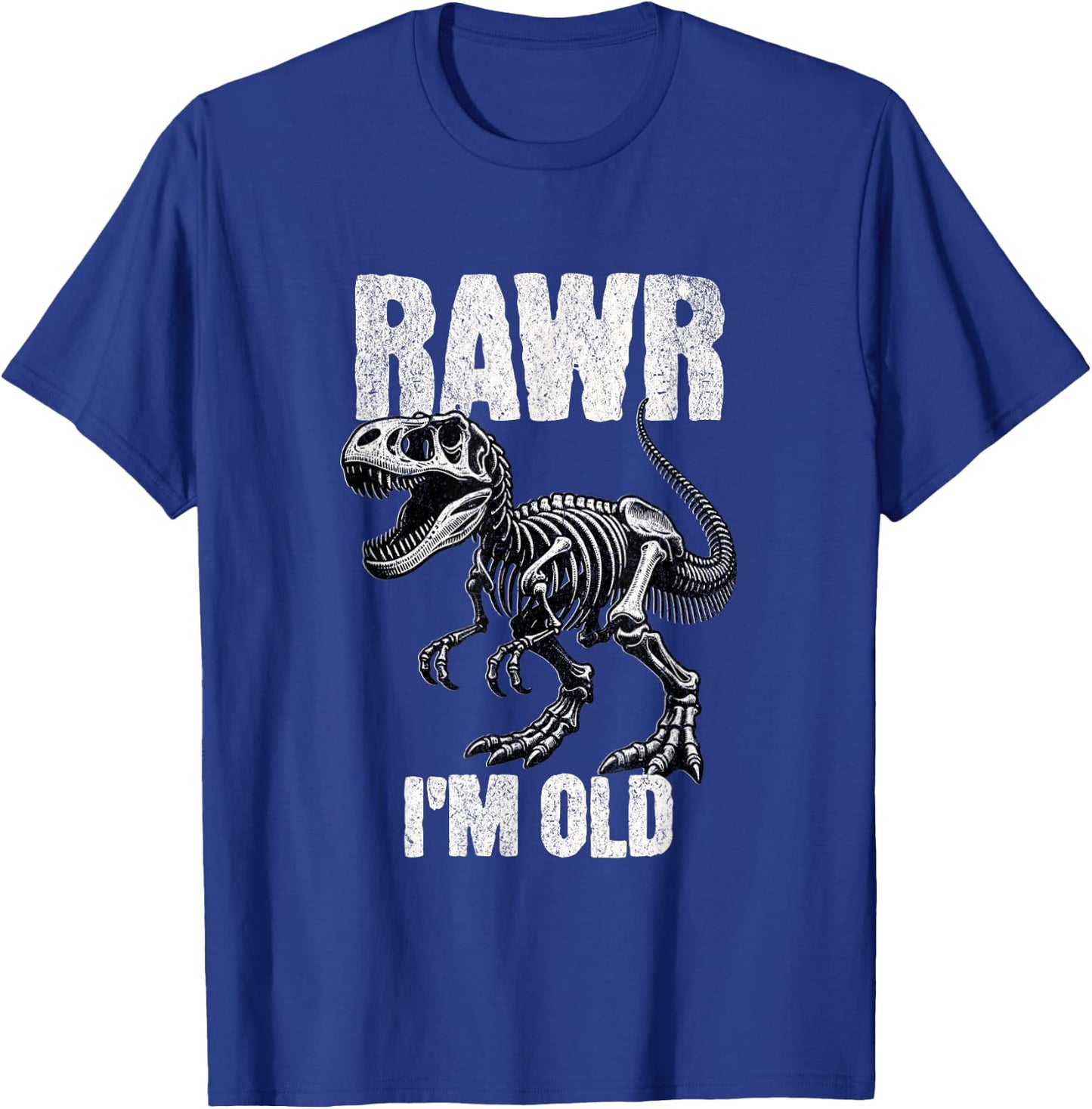 Rawr I'm Old Dinosaur Funny Over the Hill TRex Birthday Gift T-Shirt - T-Shirt | Royal