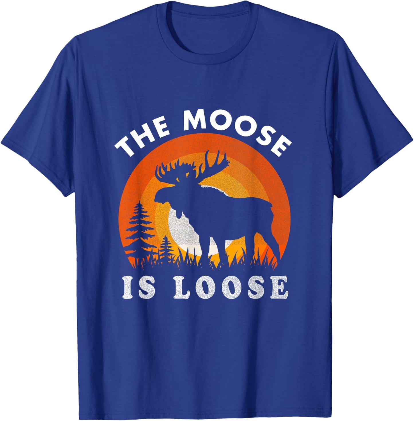 Retro Vintage Moose Is Loose Funny Moose Lover T-Shirt - T-Shirt | Royal