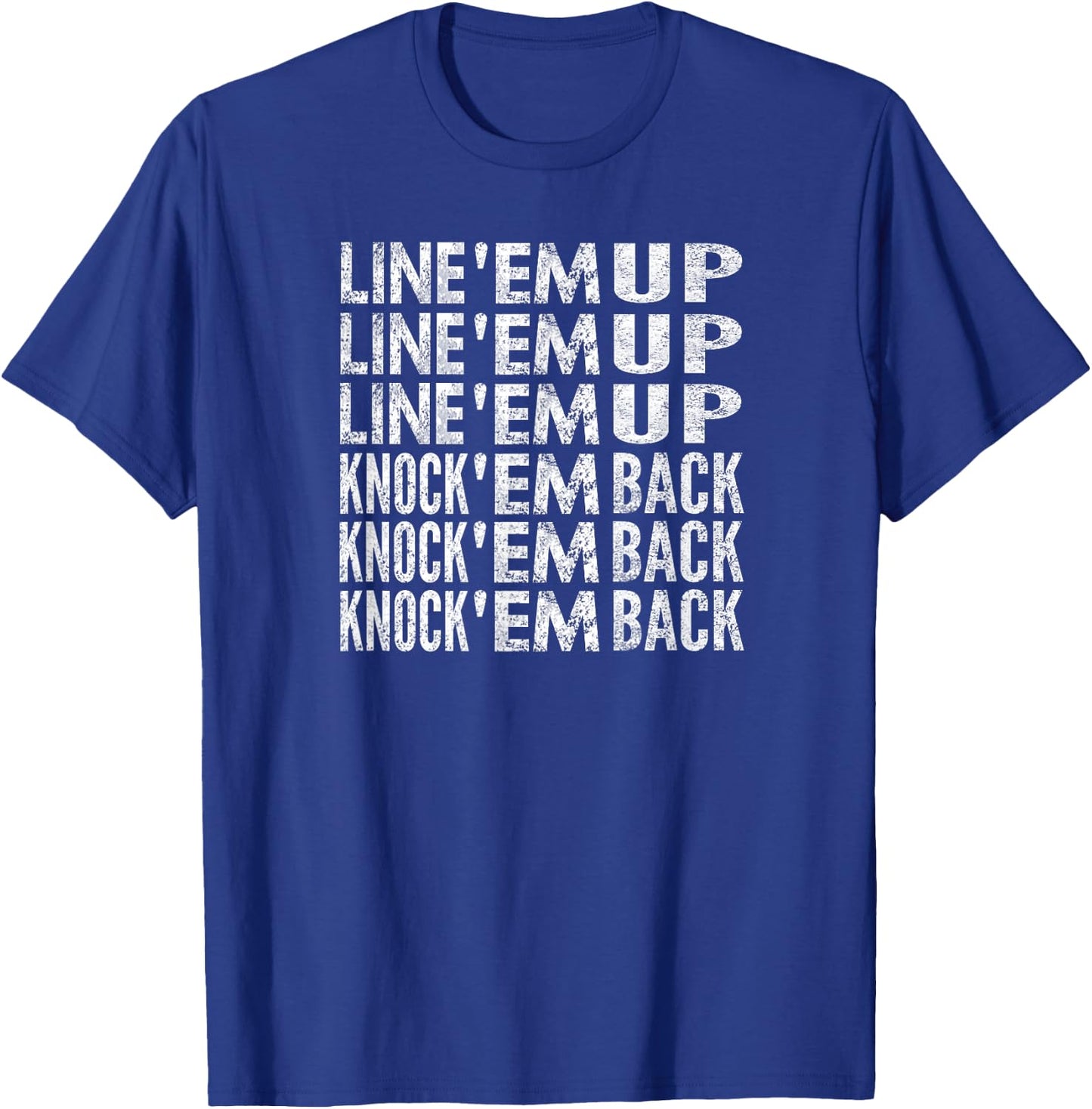 Line 'em Up Knock 'em Back Distressed Look T-Shirt - T-Shirt | Royal