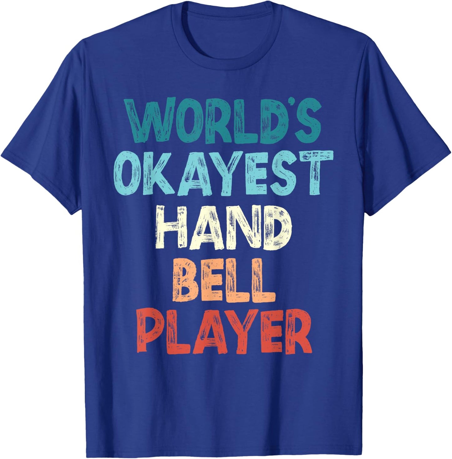Worlds okayest Handbell Player Funny T-Shirt - T-Shirt | Royal
