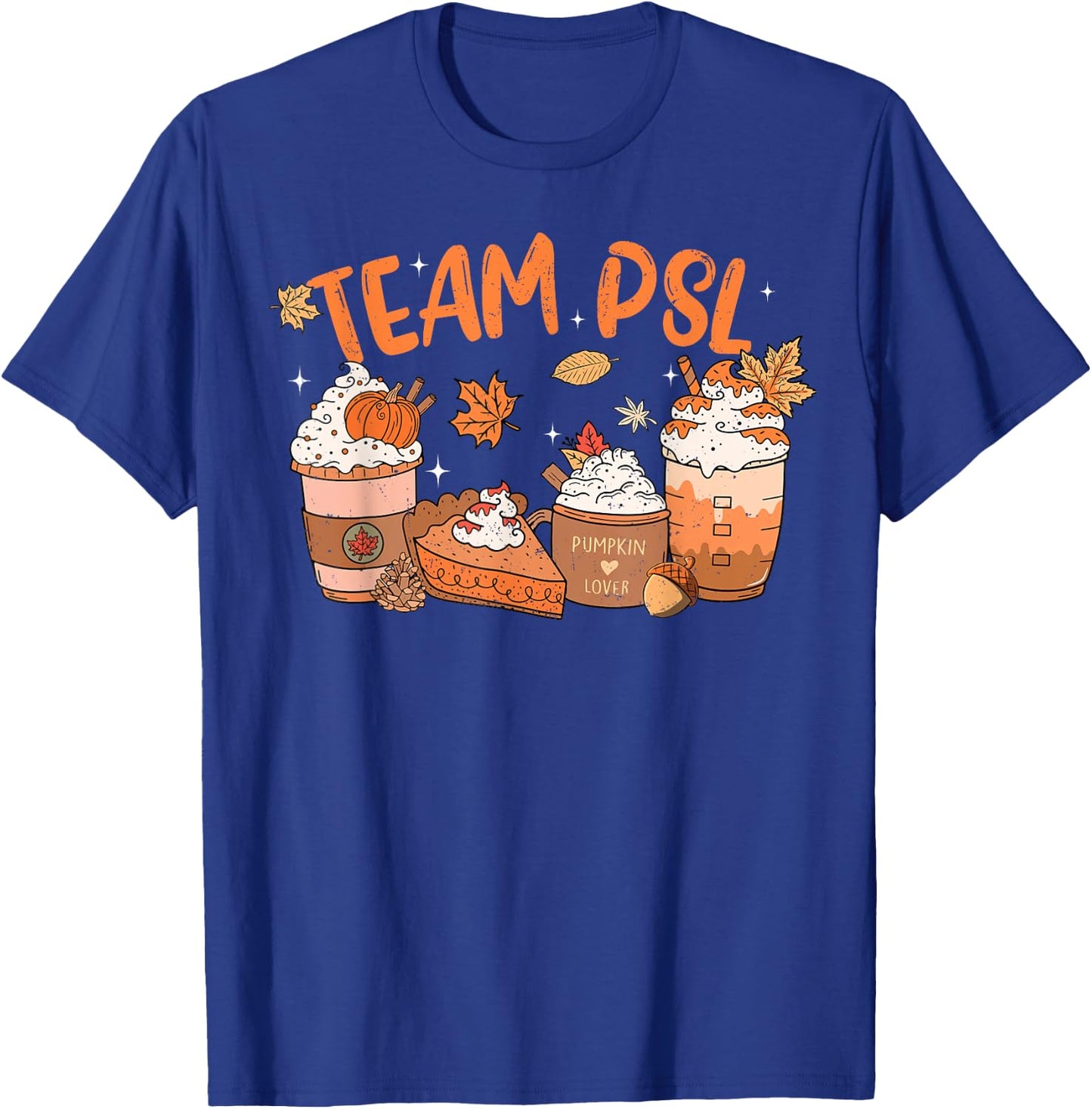 Team PSL Pumpkin Spice Latte Lover Happy Thanksgiving Fall T-Shirt - T-Shirt | Royal