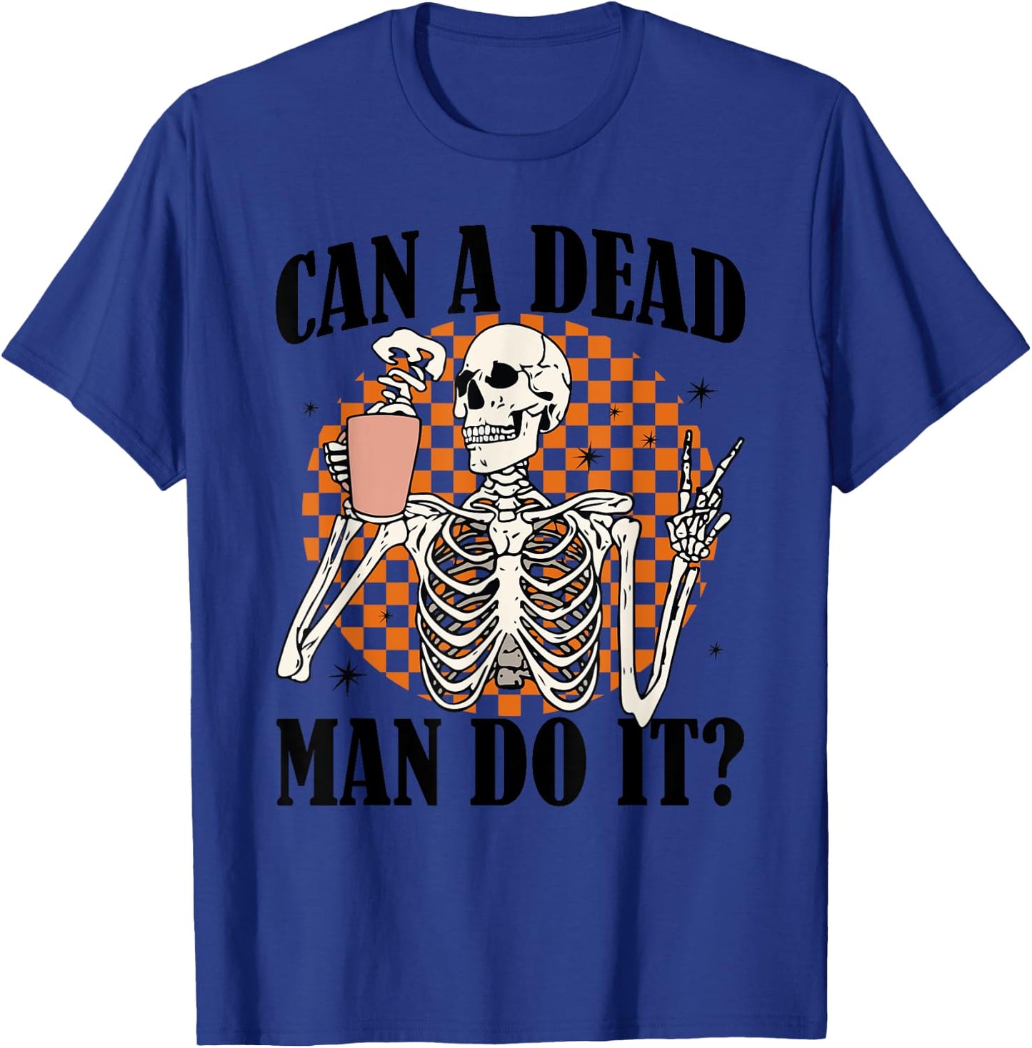 Can Dead Man Do It ABA Behavior Analyze Skeleton Halloween T-Shirt - T-Shirt | Royal