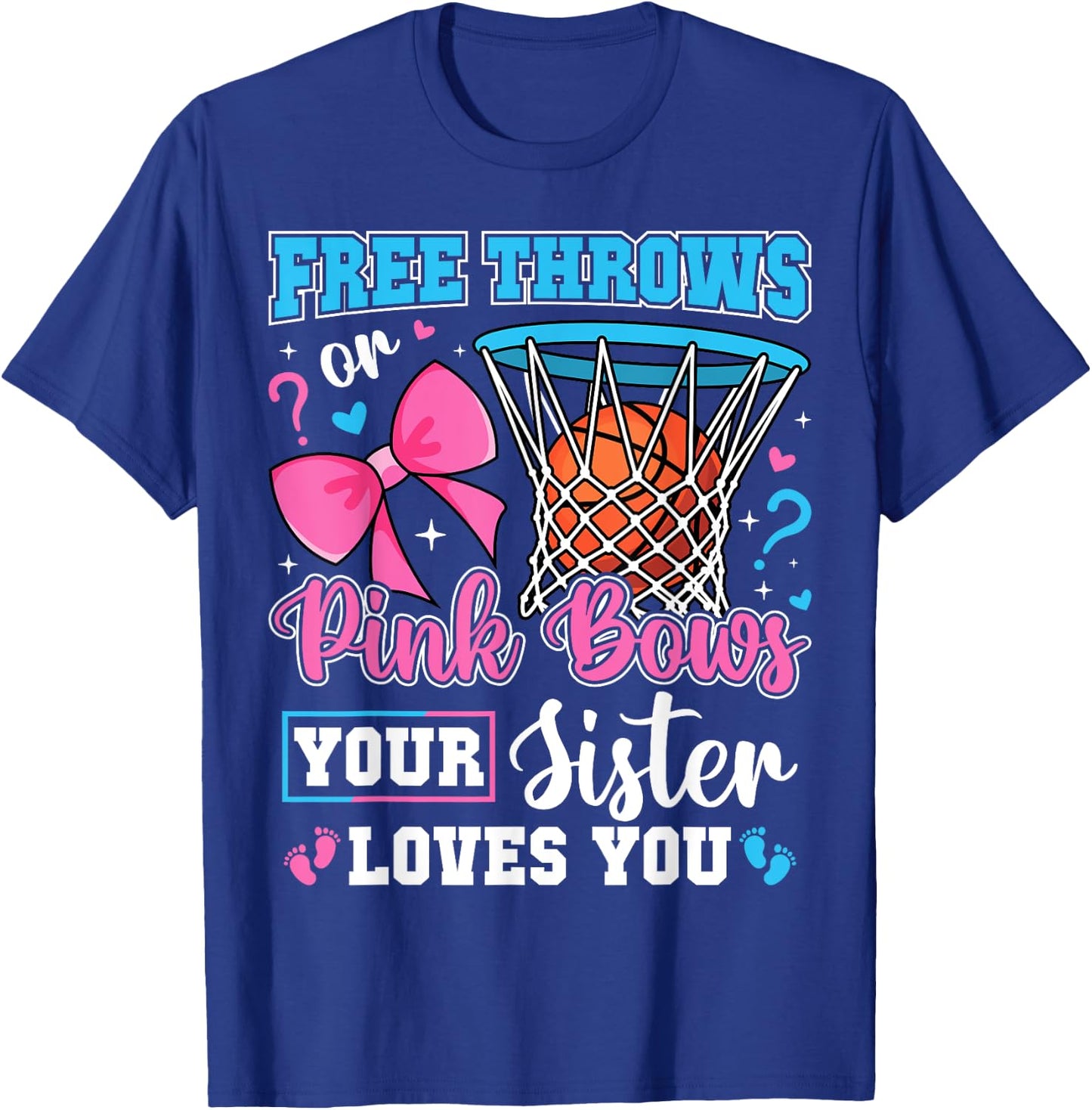 Free Throws or Pink Bows Sister Loves You Baby Gender Reveal T-Shirt - T-Shirt | Royal