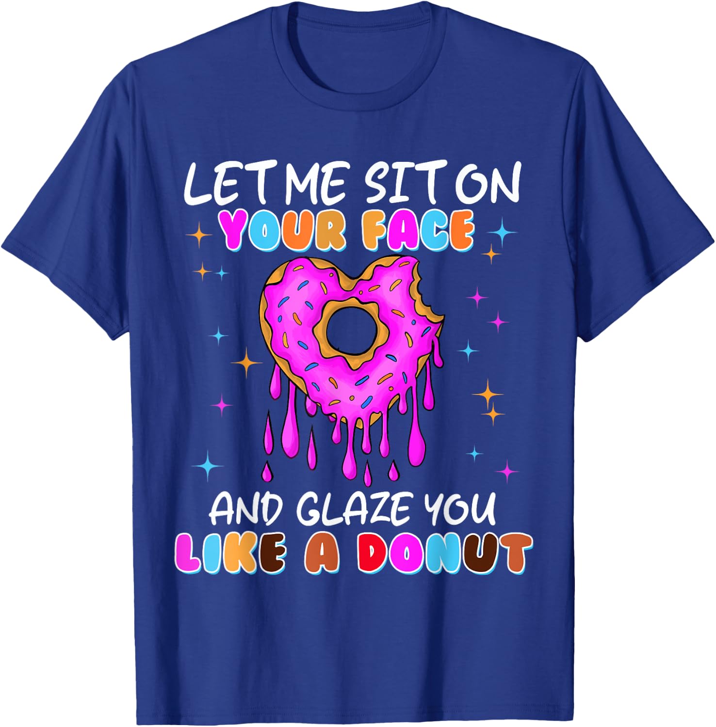 Funny Donut Inappropriate Shirts Adult Humor T-Shirt - T-Shirt | Royal