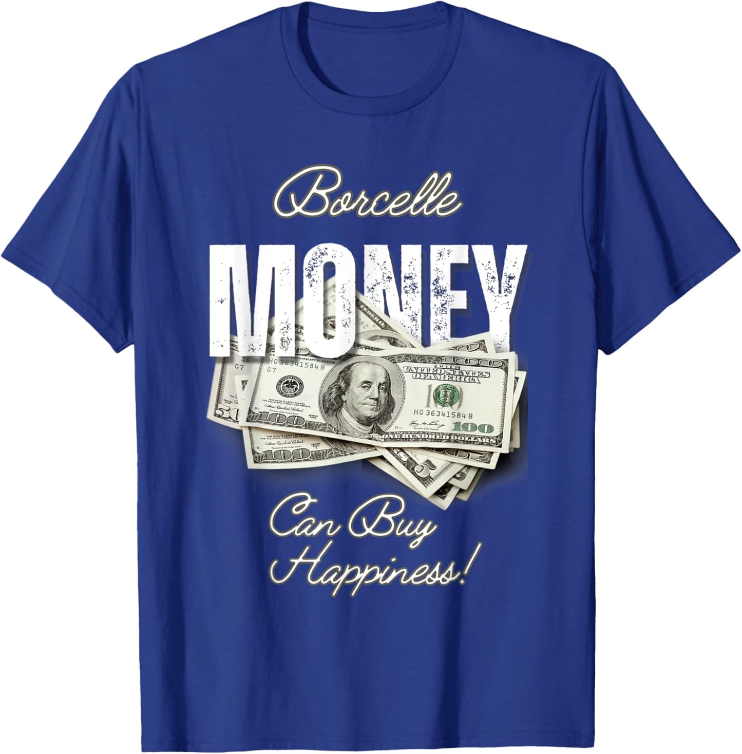 Borcelle Money Can Buy Happiness T Shirt T-Shirt - T-Shirt | Royal