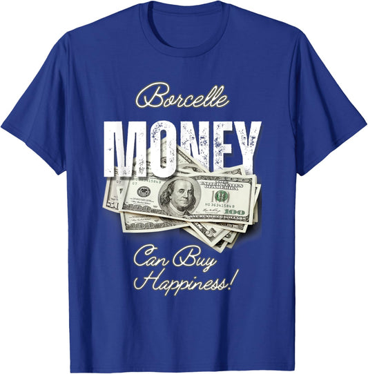 Borcelle Money Can Buy Happiness T Shirt T-Shirt - T-Shirt | Royal