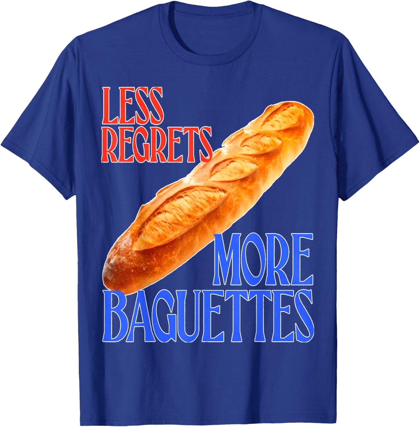 funny French Quote Less Regrets More Baguettes Cool T-Shirt - T-Shirt | Royal