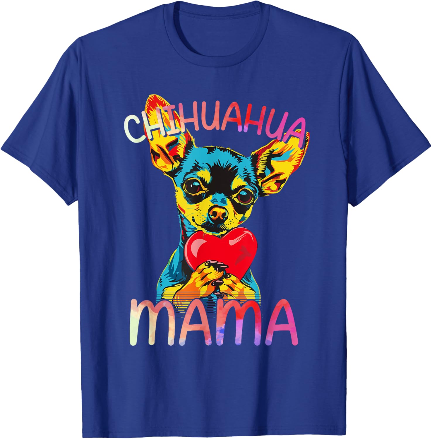 Chihuahua Lovers Mama Design Chihuahua Mom T-Shirt - T-Shirt | Royal