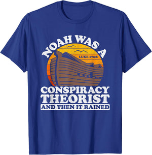 Conservative Christian Noah Was A Conspiracy Theorist T-Shirt - T-Shirt | Royal