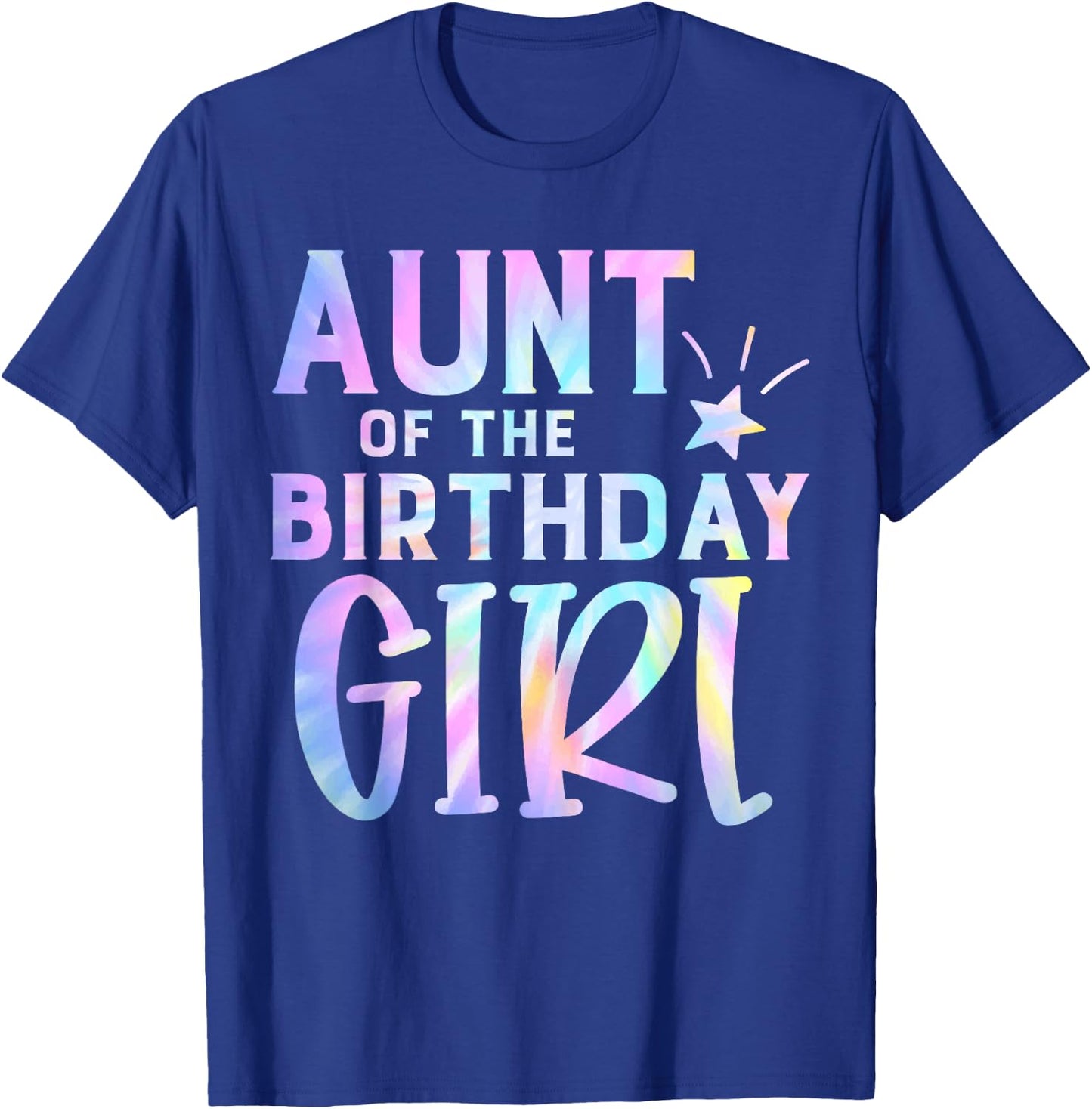Aunt of the Birthday Girl Tie Dye Colorful Bday T-Shirt - T-Shirt | Royal