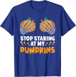 Stop Staring At My Pumpkins Spooky Skeleton Hands Halloween T-Shirt - T-Shirt | Royal