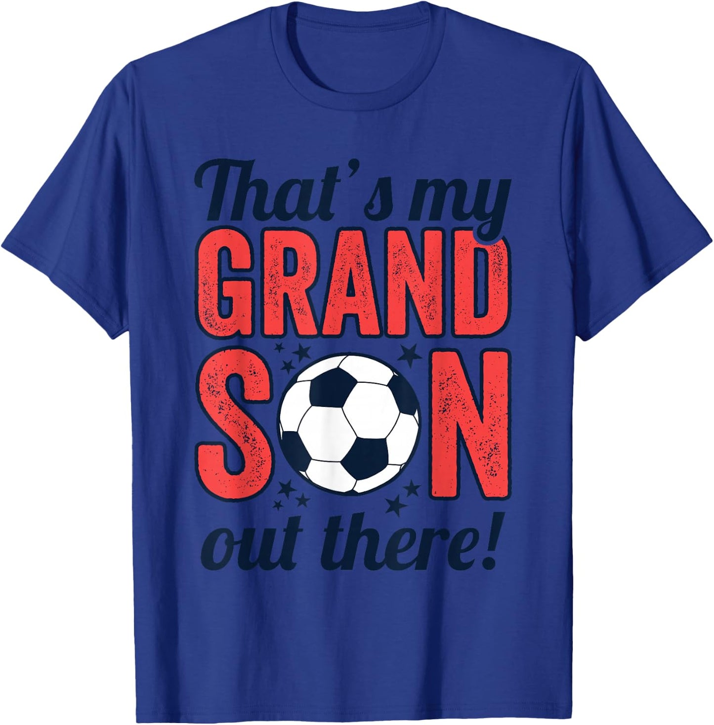 That's My Grandson Out There, Grandparents Soccer T-Shirt - T-Shirt | Royal