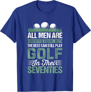 Birthday Golfing - All Men Equal Golf in their Seventies T-Shirt - T-Shirt | Royal