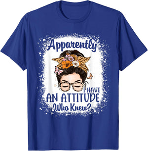 Apparently I Have an Attitude Who Knew Bleached Messy Bun T-Shirt - T-Shirt | Royal