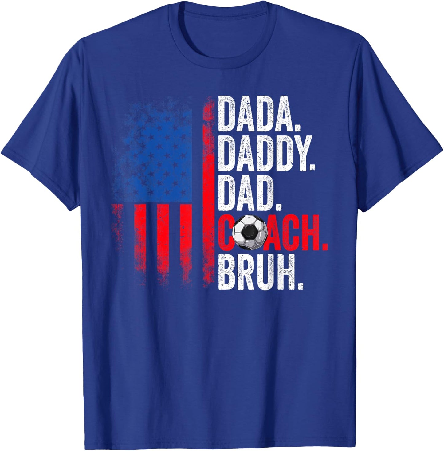 Dada Daddy Dad Coach Bruh Soccer Dad USA Flag Fathers Day T-Shirt - T-Shirt | Royal