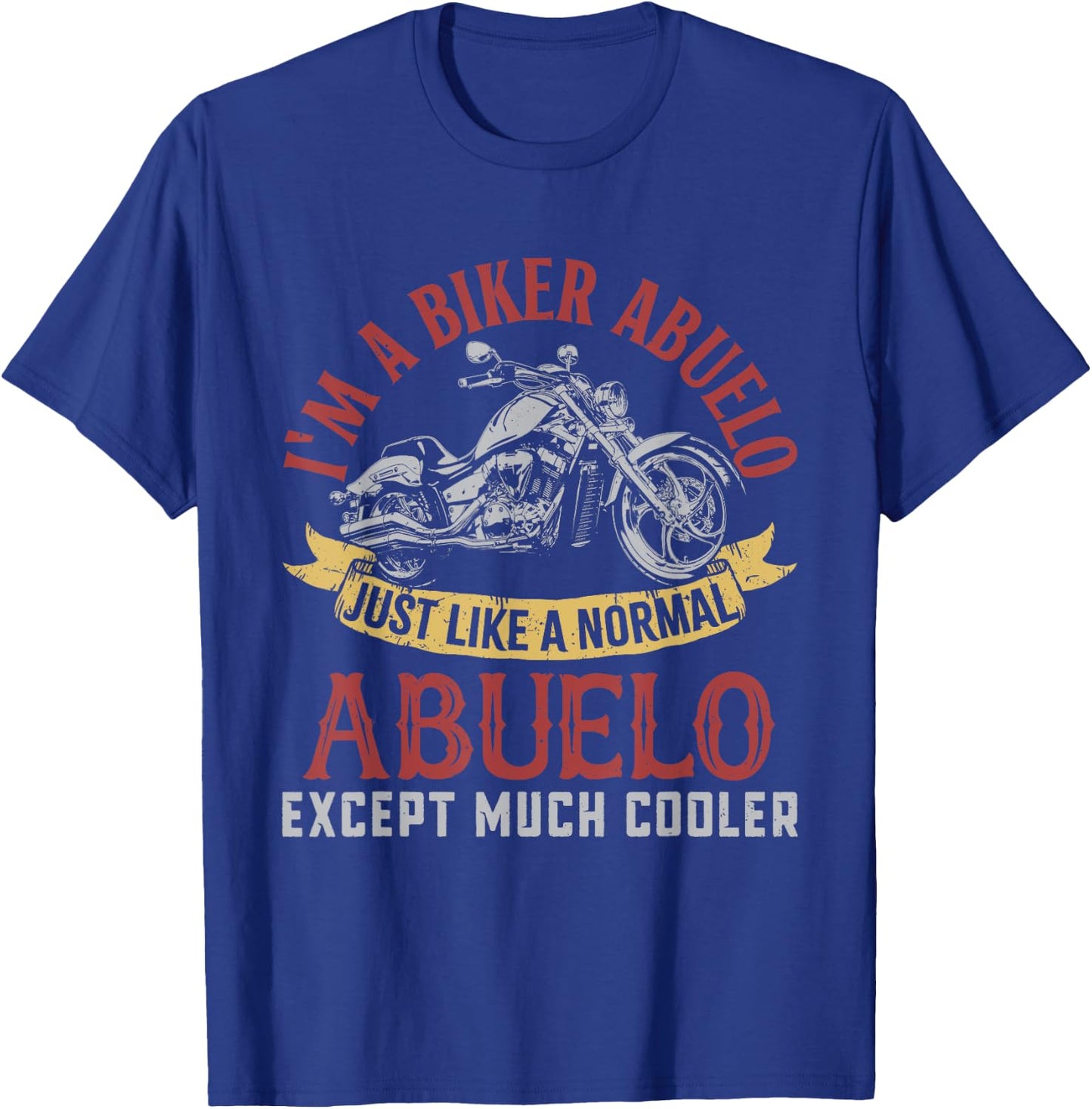 Motorcycle I'm A Biker Abuelo Gifts For Father's Day Men T-Shirt - T-Shirt | Royal