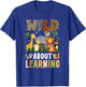 Wild About Learning Funny Back To School For Students T-Shirt - T-Shirt | Royal