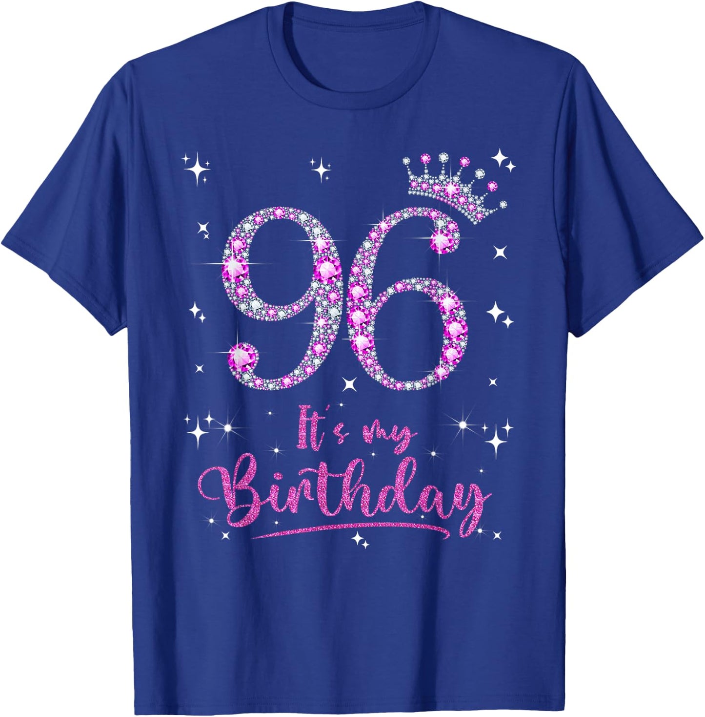 96 It's My Birthday 96 Years Old 96th Birthday Women Gift T-Shirt - T-Shirt | Royal