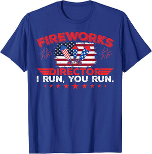 Fireworks Director I Run You Run Funny 4th Of July T-Shirt - T-Shirt | Royal