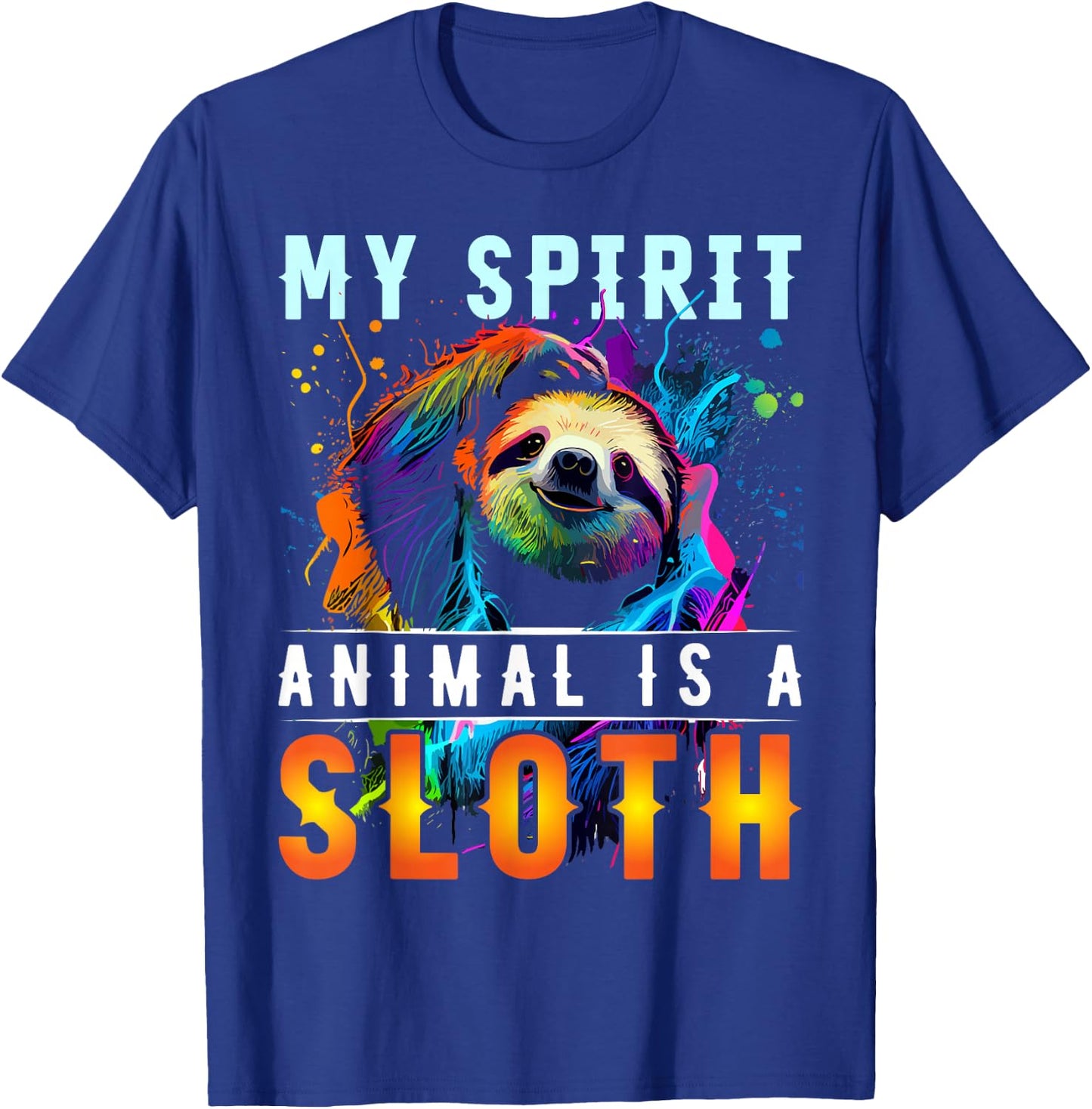 My Spirit Animal is A Sloth Funny Sloths T-Shirt - T-Shirt | Royal