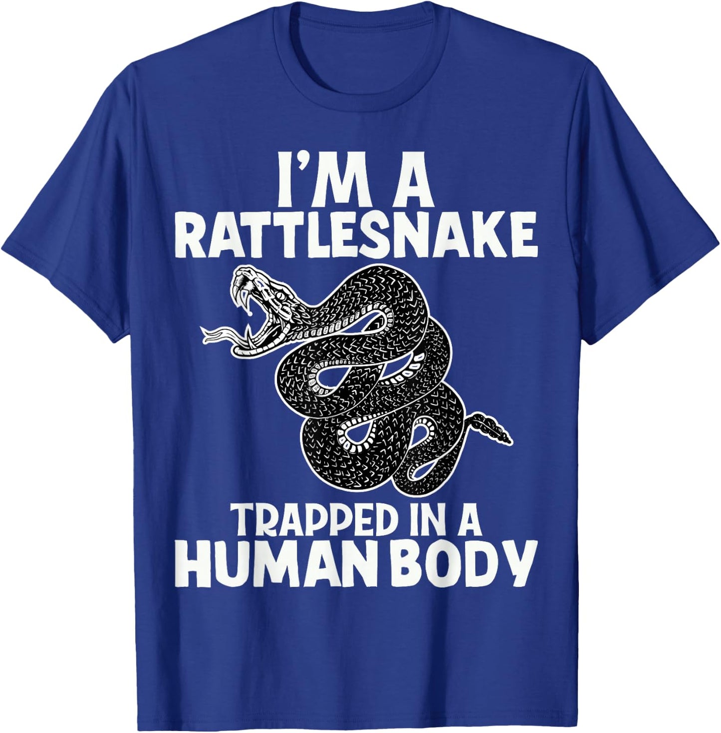I'm A Rattlesnake Rattlesnakes Funny Snake Lover Reptile T-Shirt - T-Shirt | Royal