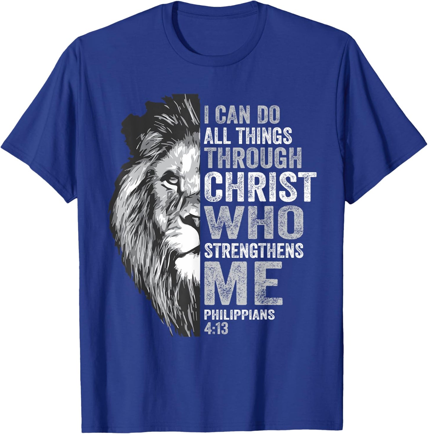 I Can Do All Thing Through Christ Lion Philippians Faith T-Shirt - T-Shirt | Royal