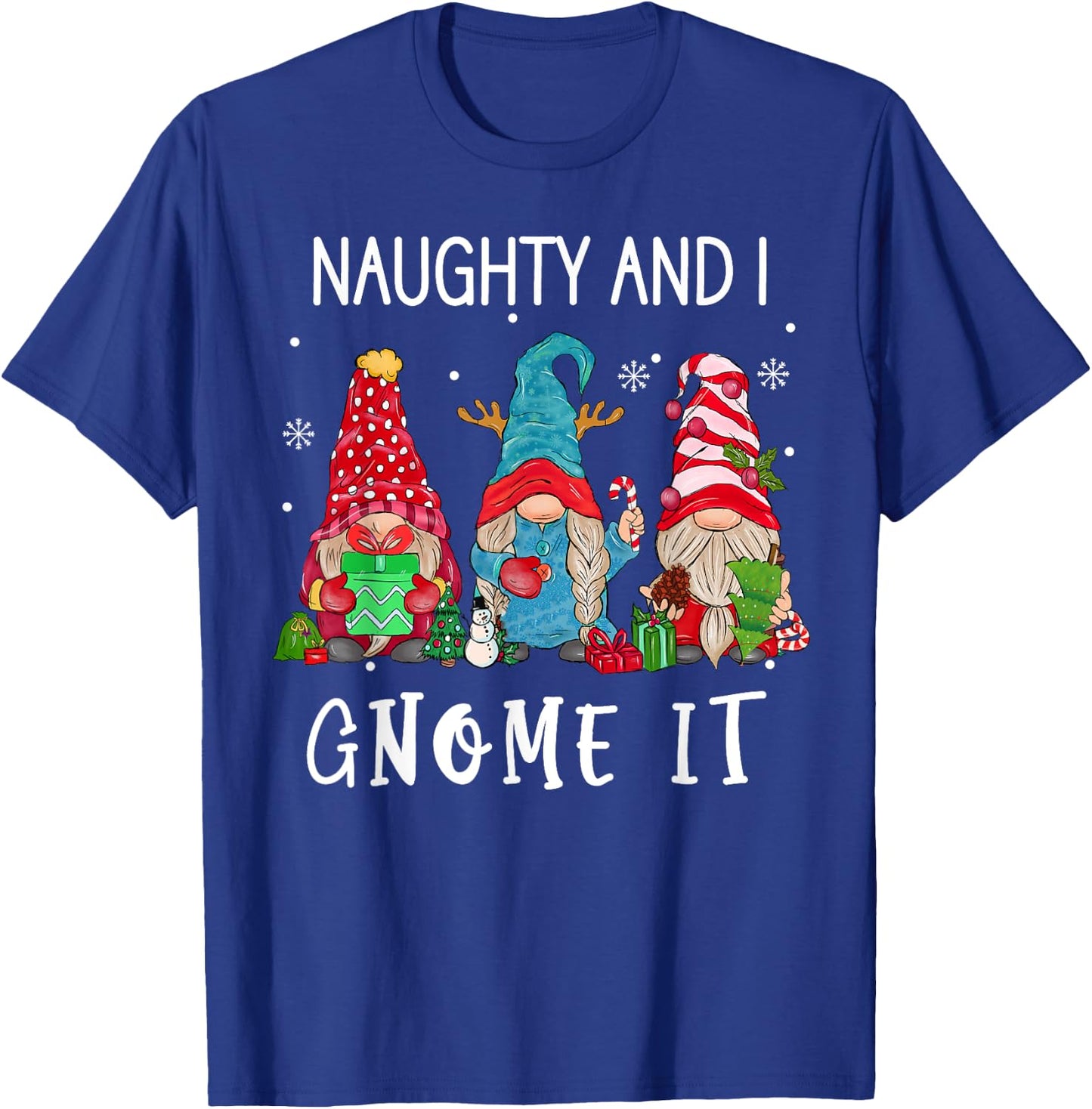 Christmas gnome family Naughty and I Gnome It women men kids T-Shirt - T-Shirt | Royal